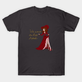 We want the Red head! -pirates T-Shirt